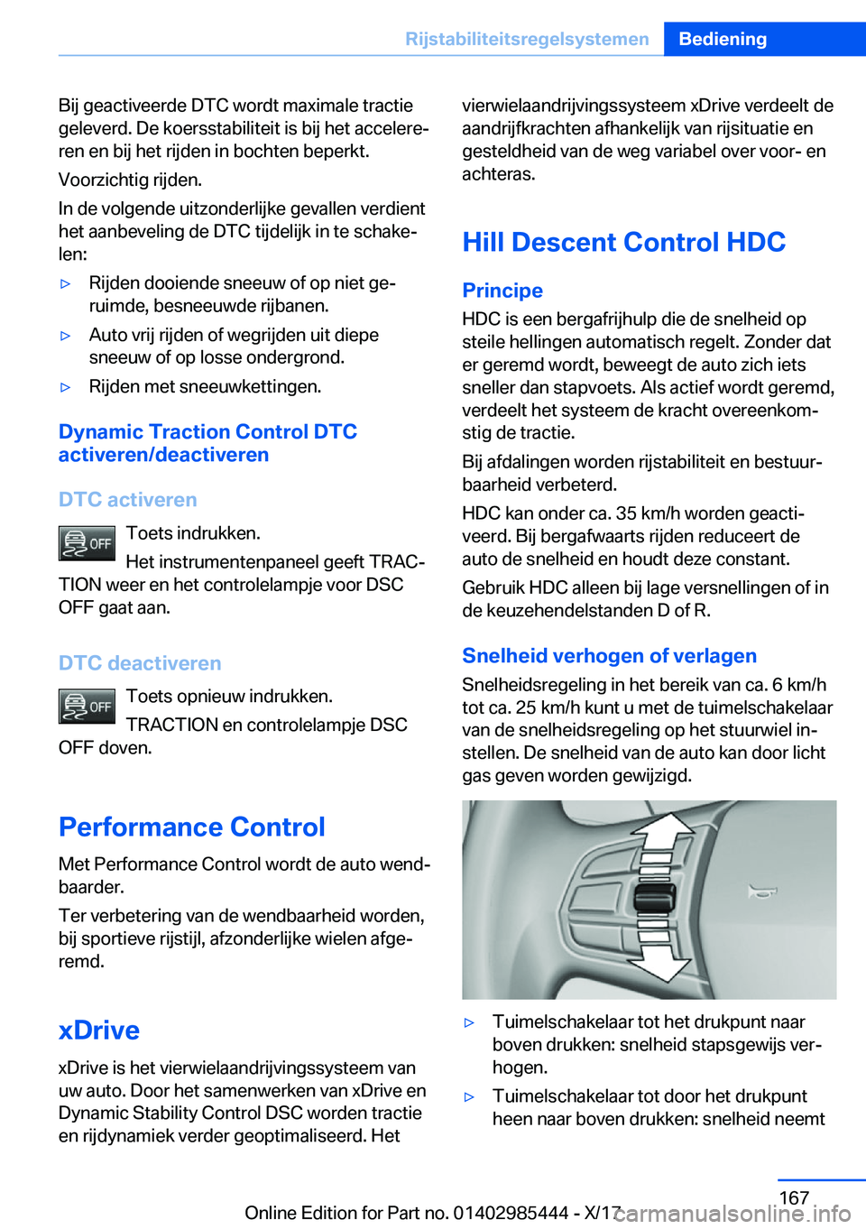 BMW X1 2018  Instructieboekjes (in Dutch) �B�i�j� �g�e�a�c�t�i�v�e�e�r�d�e� �D�T�C� �w�o�r�d�t� �m�a�x�i�m�a�l�e� �t�r�a�c�t�i�e
�g�e�l�e�v�e�r�d�.� �D�e� �k�o�e�r�s�s�t�a�b�i�l�i�t�e�i�t� �i�s� �b�i�j� �h�e�t� �a�c�c�e�l�e�r�ej
�r�e�n� �e�n