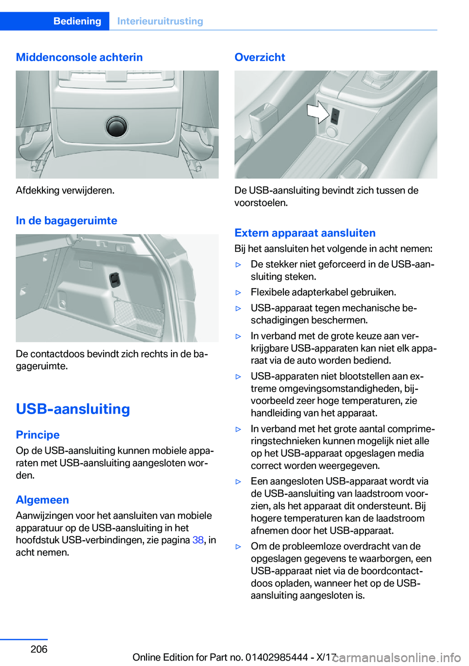 BMW X1 2018  Instructieboekjes (in Dutch) �M�i�d�d�e�n�c�o�n�s�o�l�e��a�c�h�t�e�r�i�n
�A�f�d�e�k�k�i�n�g� �v�e�r�w�i�j�d�e�r�e�n�.�I�n��d�e��b�a�g�a�g�e�r�u�i�m�t�e
�D�e� �c�o�n�t�a�c�t�d�o�o�s� �b�e�v�i�n�d�t� �z�i�c�h� �r�e�c�h�t�s� �i�n