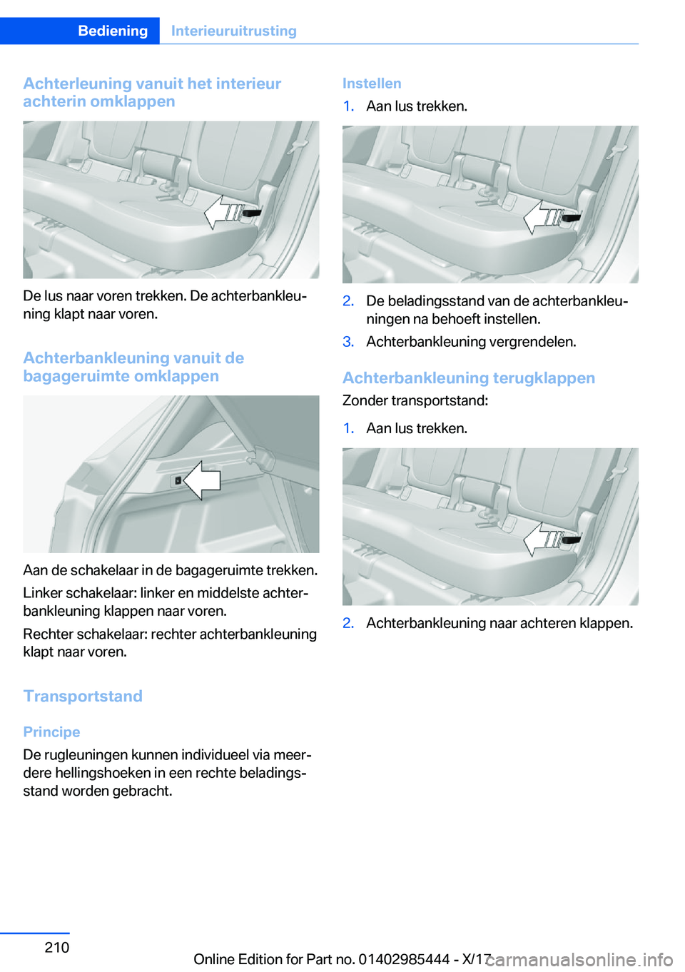 BMW X1 2018  Instructieboekjes (in Dutch) �A�c�h�t�e�r�l�e�u�n�i�n�g��v�a�n�u�i�t��h�e�t��i�n�t�e�r�i�e�u�r
�a�c�h�t�e�r�i�n��o�m�k�l�a�p�p�e�n
�D�e� �l�u�s� �n�a�a�r� �v�o�r�e�n� �t�r�e�k�k�e�n�.� �D�e� �a�c�h�t�e�r�b�a�n�k�l�e�uj
�n�i�
