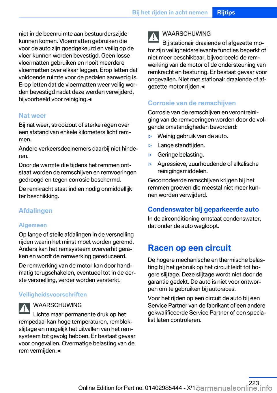 BMW X1 2018  Instructieboekjes (in Dutch) �n�i�e�t� �i�n� �d�e� �b�e�e�n�r�u�i�m�t�e� �a�a�n� �b�e�s�t�u�u�r�d�e�r�s�z�i�j�d�e
�k�u�n�n�e�n� �k�o�m�e�n�.� �V�l�o�e�r�m�a�t�t�e�n� �g�e�b�r�u�i�k�e�n� �d�i�e
�v�o�o�r� �d�e� �a�u�t�o� �z�i�j�n� 
