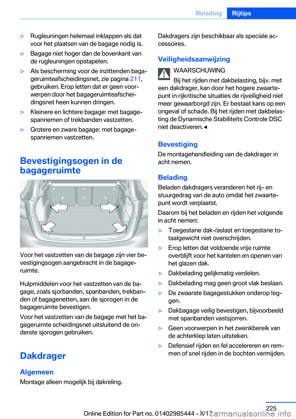 BMW X1 2018  Instructieboekjes (in Dutch) 'y�R�u�g�l�e�u�n�i�n�g�e�n� �h�e�l�e�m�a�a�l� �i�n�k�l�a�p�p�e�n� �a�l�s� �d�a�t
�v�o�o�r� �h�e�t� �p�l�a�a�t�s�e�n� �v�a�n� �d�e� �b�a�g�a�g�e� �n�o�d�i�g� �i�s�.'y�B�a�g�a�g�e� �n�i�e�t� �h�
