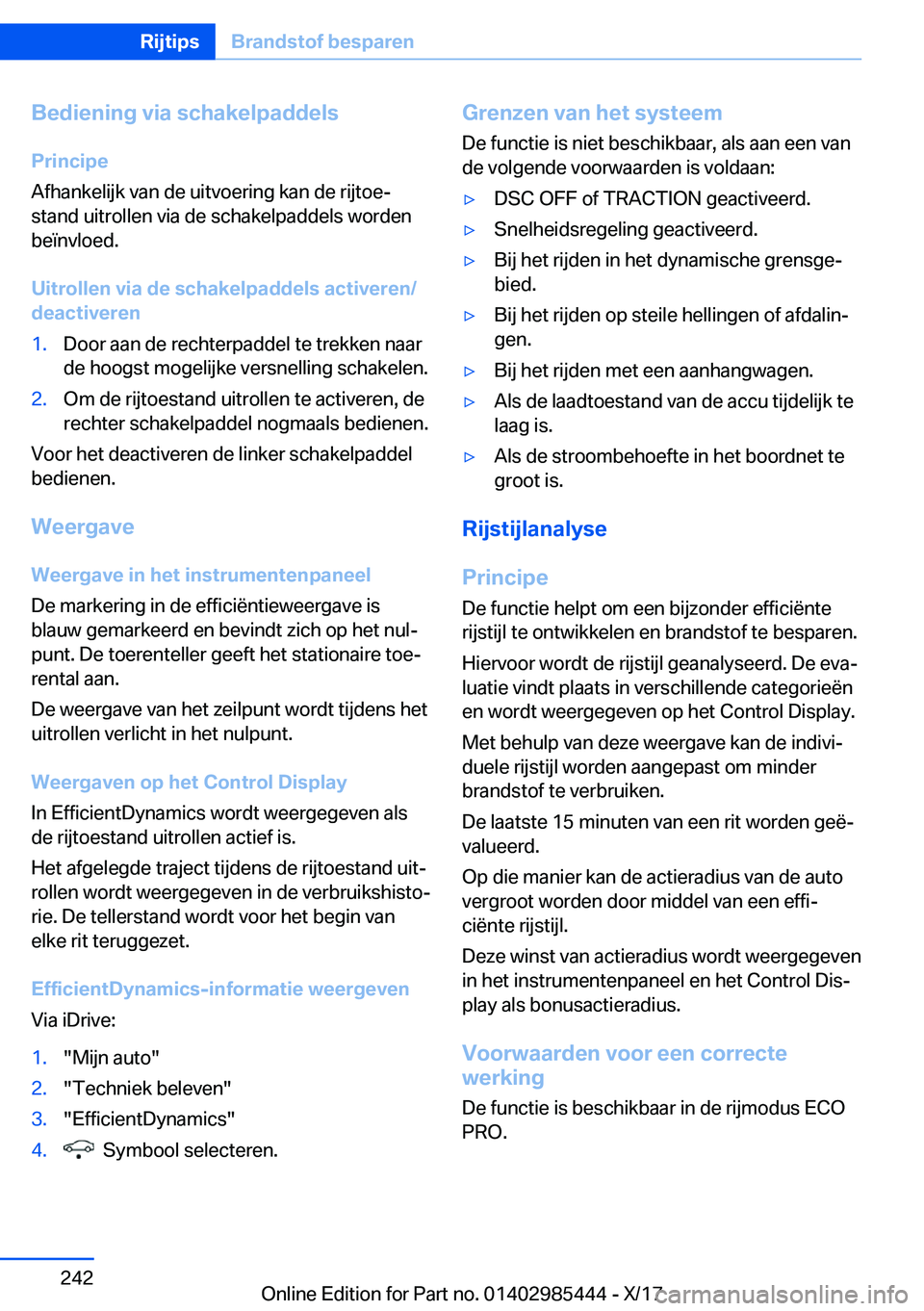 BMW X1 2018  Instructieboekjes (in Dutch) �B�e�d�i�e�n�i�n�g��v�i�a��s�c�h�a�k�e�l�p�a�d�d�e�l�s�P�r�i�n�c�i�p�e
�A�f�h�a�n�k�e�l�i�j�k� �v�a�n� �d�e� �u�i�t�v�o�e�r�i�n�g� �k�a�n� �d�e� �r�i�j�t�o�ej �s�t�a�n�d� �u�i�t�r�o�l�l�e�n� �v�i�a