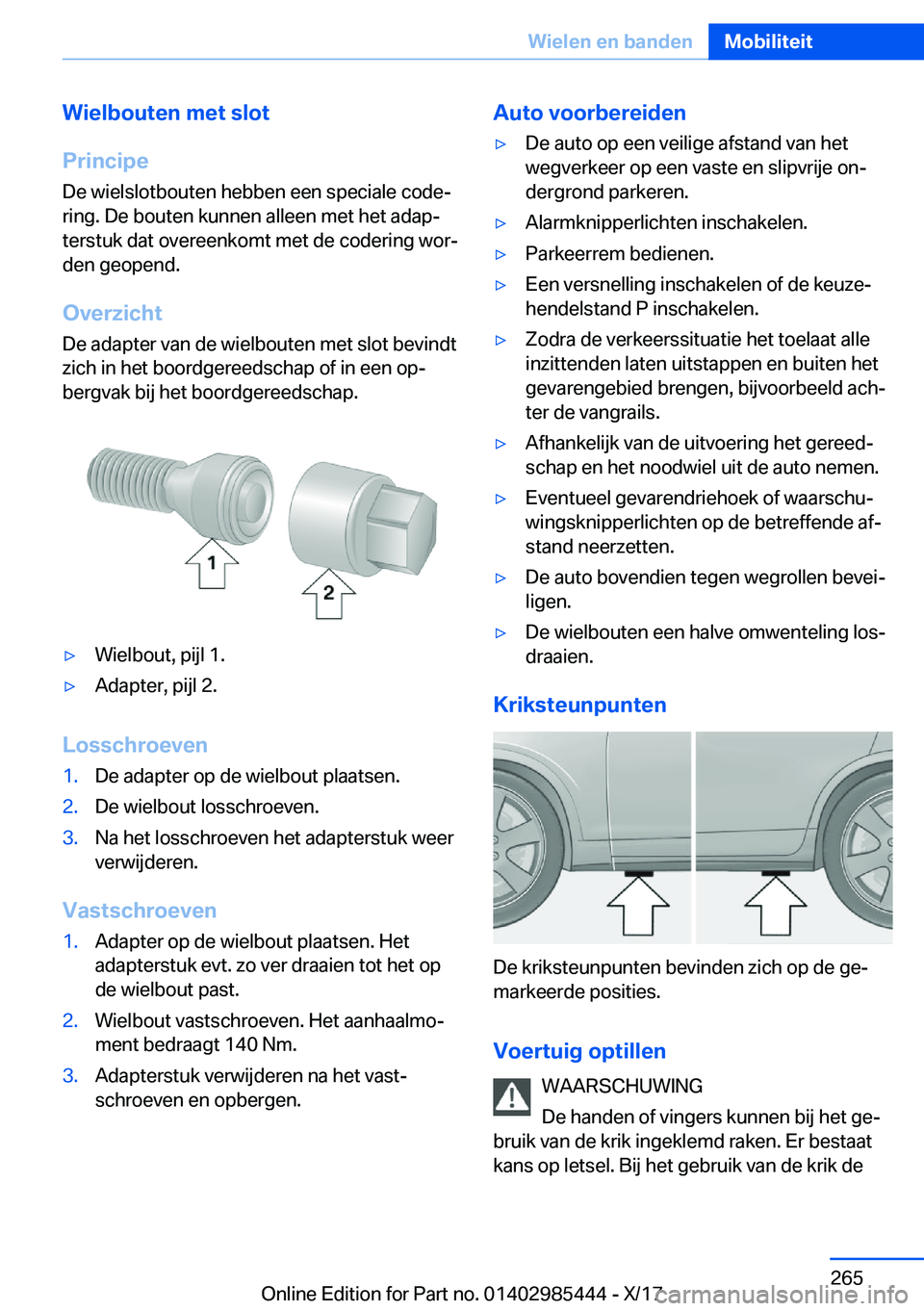 BMW X1 2018  Instructieboekjes (in Dutch) �W�i�e�l�b�o�u�t�e�n��m�e�t��s�l�o�t
�P�r�i�n�c�i�p�e �D�e� �w�i�e�l�s�l�o�t�b�o�u�t�e�n� �h�e�b�b�e�n� �e�e�n� �s�p�e�c�i�a�l�e� �c�o�d�ej
�r�i�n�g�.� �D�e� �b�o�u�t�e�n� �k�u�n�n�e�n� �a�l�l�e�e�