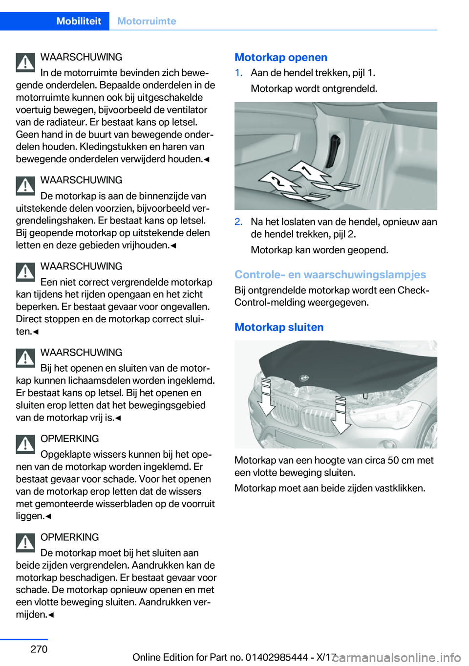 BMW X1 2018  Instructieboekjes (in Dutch) �W�A�A�R�S�C�H�U�W�I�N�G
�I�n� �d�e� �m�o�t�o�r�r�u�i�m�t�e� �b�e�v�i�n�d�e�n� �z�i�c�h� �b�e�w�ej
�g�e�n�d�e� �o�n�d�e�r�d�e�l�e�n�.� �B�e�p�a�a�l�d�e� �o�n�d�e�r�d�e�l�e�n� �i�n� �d�e
�m�o�t�o�r�r�