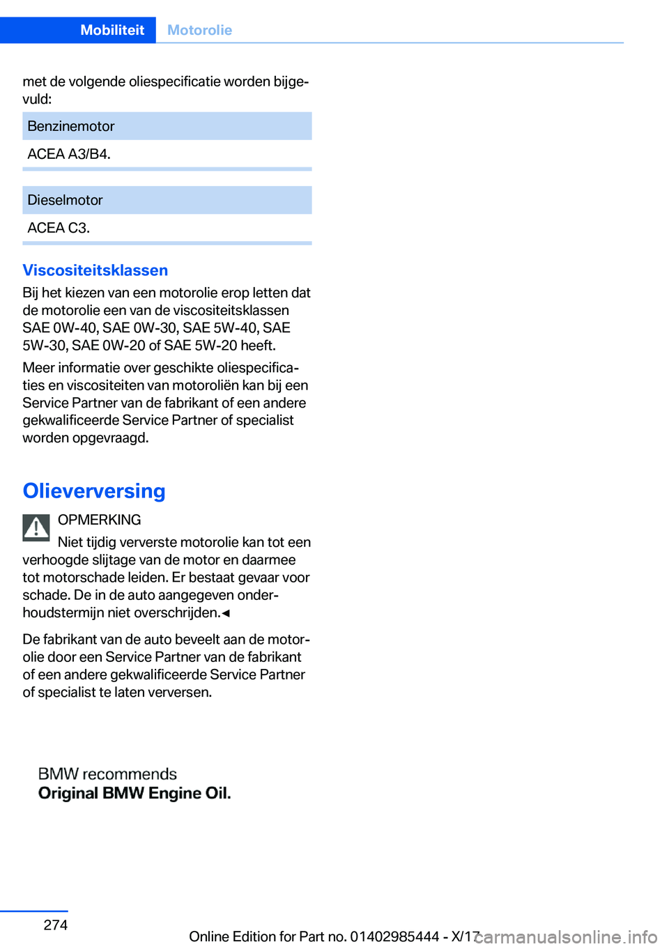 BMW X1 2018  Instructieboekjes (in Dutch) �m�e�t� �d�e� �v�o�l�g�e�n�d�e� �o�l�i�e�s�p�e�c�i�f�i�c�a�t�i�e� �w�o�r�d�e�n� �b�i�j�g�ej
�v�u�l�d�:�B�e�n�z�i�n�e�m�o�t�o�r�A�C�E�A� �A�3�/�B�4�.�D�i�e�s�e�l�m�o�t�o�r�A�C�E�A� �C�3�.
�V�i�s�c�o�s