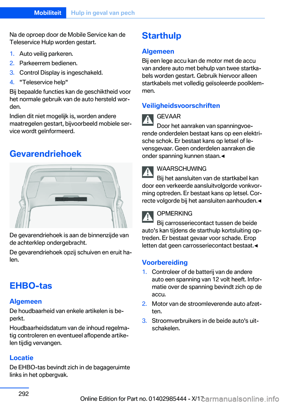 BMW X1 2018  Instructieboekjes (in Dutch) �N�a� �d�e� �o�p�r�o�e�p� �d�o�o�r� �d�e� �M�o�b�i�l�e� �S�e�r�v�i�c�e� �k�a�n� �d�e
�T�e�l�e�s�e�r�v�i�c�e� �H�u�l�p� �w�o�r�d�e�n� �g�e�s�t�a�r�t�.�1�.�A�u�t�o� �v�e�i�l�i�g� �p�a�r�k�e�r�e�n�.�2�.�