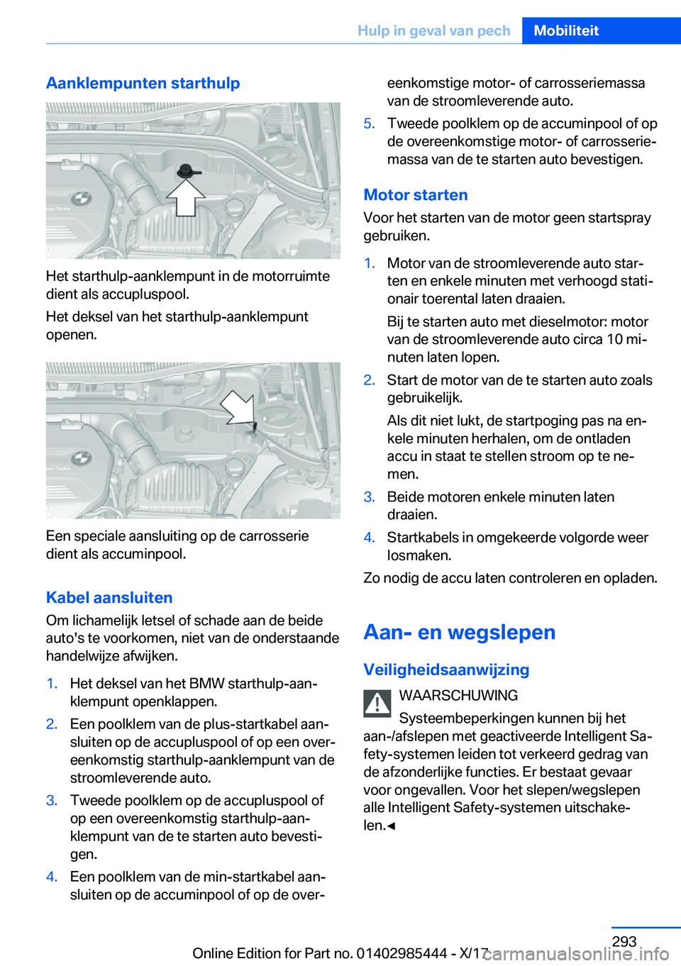 BMW X1 2018  Instructieboekjes (in Dutch) �A�a�n�k�l�e�m�p�u�n�t�e�n��s�t�a�r�t�h�u�l�p
�H�e�t� �s�t�a�r�t�h�u�l�p�-�a�a�n�k�l�e�m�p�u�n�t� �i�n� �d�e� �m�o�t�o�r�r�u�i�m�t�e�d�i�e�n�t� �a�l�s� �a�c�c�u�p�l�u�s�p�o�o�l�.
�H�e�t� �d�e�k�s�e�l