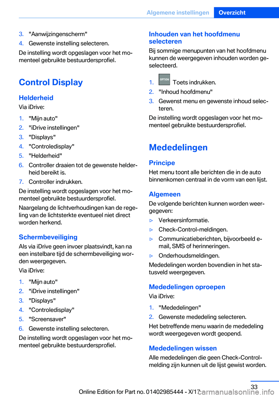 BMW X1 2018  Instructieboekjes (in Dutch) �3�.�"�A�a�n�w�i�j�z�i�n�g�e�n�s�c�h�e�r�m�"�4�.�G�e�w�e�n�s�t�e� �i�n�s�t�e�l�l�i�n�g� �s�e�l�e�c�t�e�r�e�n�.
�D�e� �i�n�s�t�e�l�l�i�n�g� �w�o�r�d�t� �o�p�g�e�s�l�a�g�e�n� �v�o�o�r� �h�e�t� �