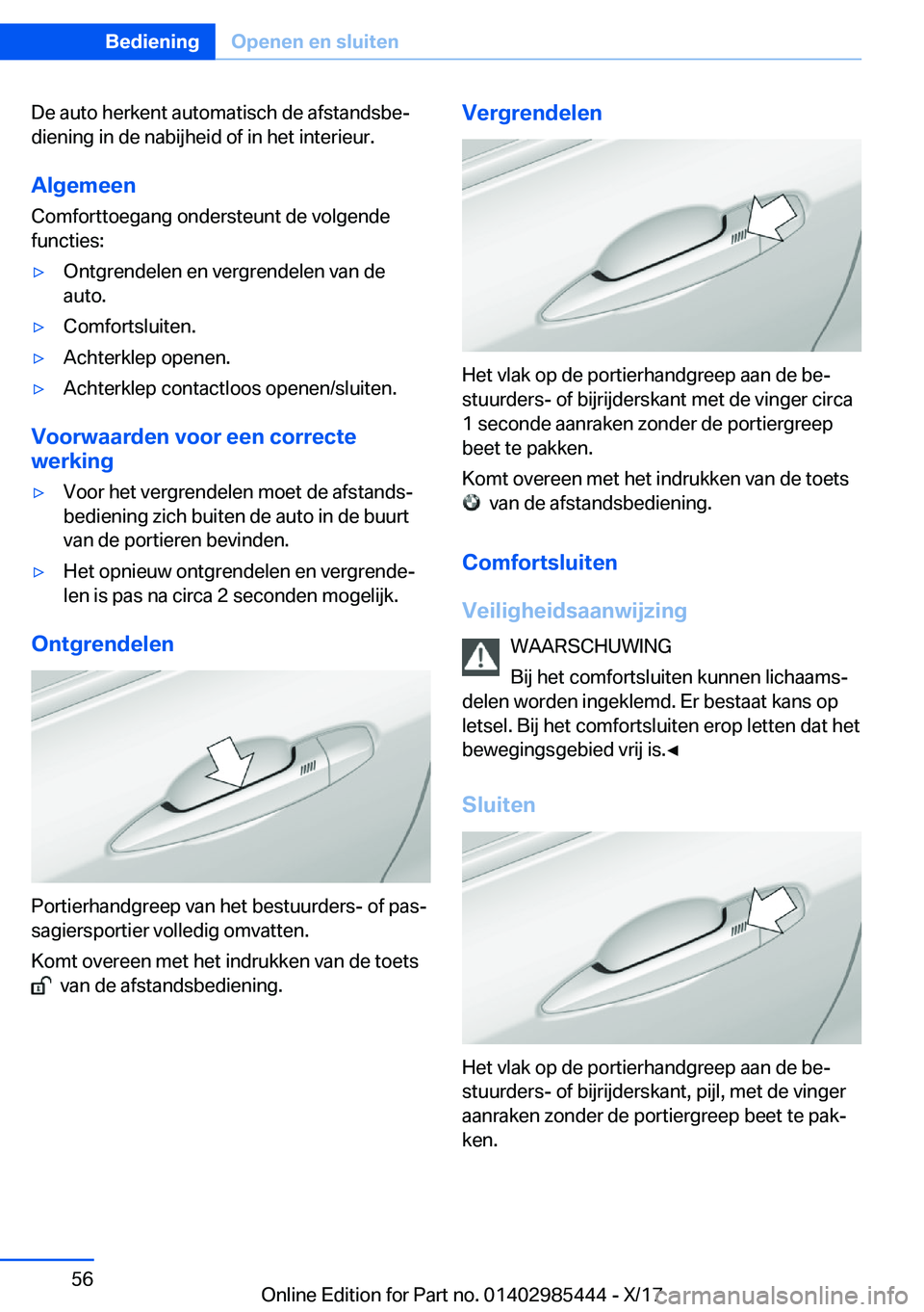 BMW X1 2018  Instructieboekjes (in Dutch) �D�e� �a�u�t�o� �h�e�r�k�e�n�t� �a�u�t�o�m�a�t�i�s�c�h� �d�e� �a�f�s�t�a�n�d�s�b�ej
�d�i�e�n�i�n�g� �i�n� �d�e� �n�a�b�i�j�h�e�i�d� �o�f� �i�n� �h�e�t� �i�n�t�e�r�i�e�u�r�.
�A�l�g�e�m�e�e�n
�C�o�m�f�