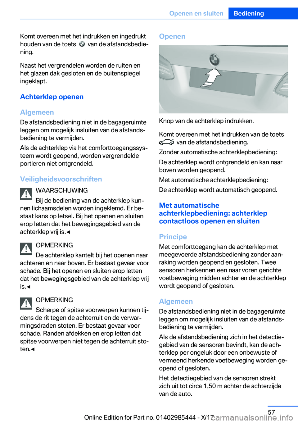 BMW X1 2018  Instructieboekjes (in Dutch) �K�o�m�t� �o�v�e�r�e�e�n� �m�e�t� �h�e�t� �i�n�d�r�u�k�k�e�n� �e�n� �i�n�g�e�d�r�u�k�t
�h�o�u�d�e�n� �v�a�n� �d�e� �t�o�e�t�s� � 
� � �v�a�n� �d�e� �a�f�s�t�a�n�d�s�b�e�d�i�ej
�n�i�n�g�.
�N�a�a�s�t� 