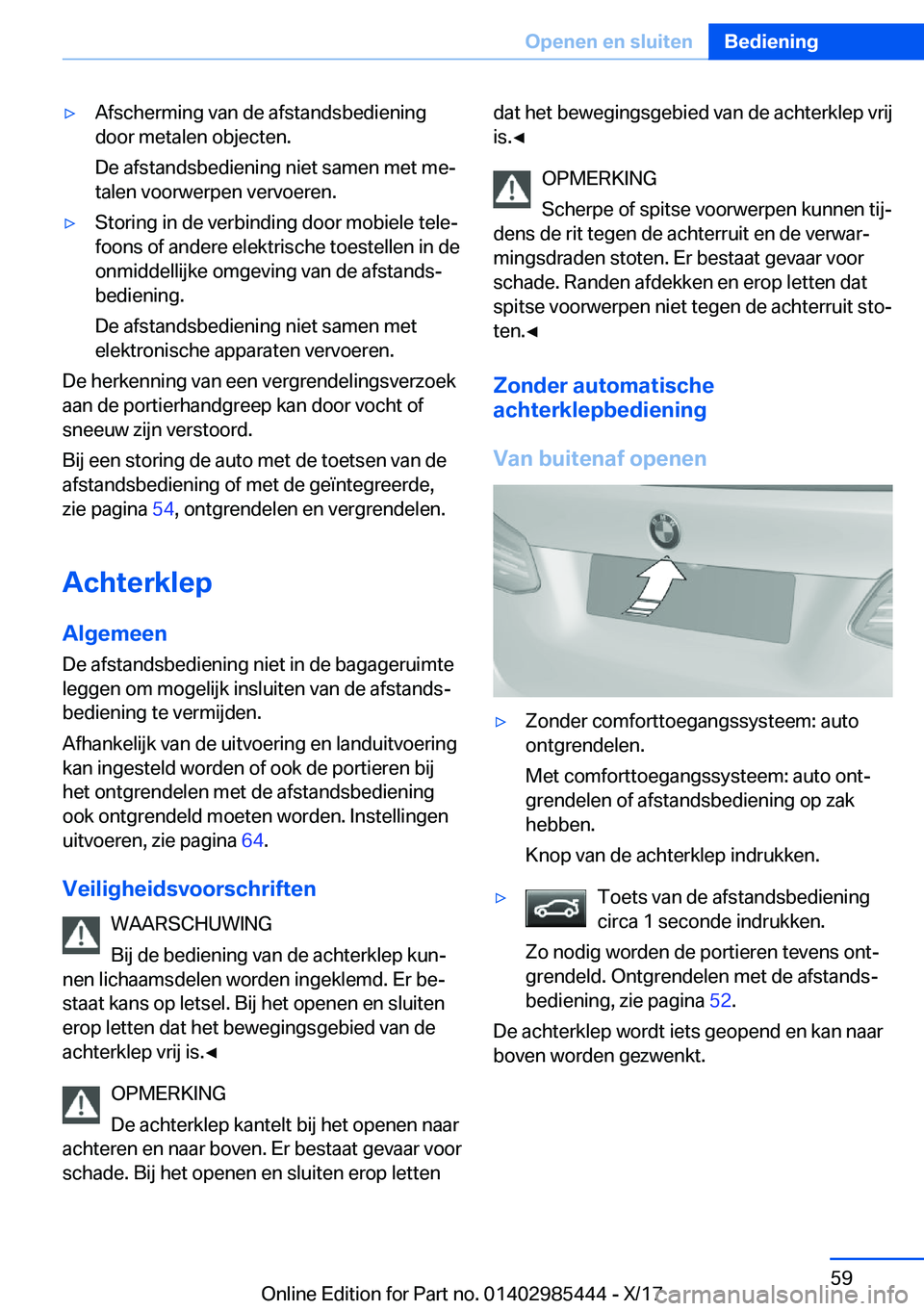 BMW X1 2018  Instructieboekjes (in Dutch) 'y�A�f�s�c�h�e�r�m�i�n�g� �v�a�n� �d�e� �a�f�s�t�a�n�d�s�b�e�d�i�e�n�i�n�g�d�o�o�r� �m�e�t�a�l�e�n� �o�b�j�e�c�t�e�n�.
�D�e� �a�f�s�t�a�n�d�s�b�e�d�i�e�n�i�n�g� �n�i�e�t� �s�a�m�e�n� �m�e�t� �m�e