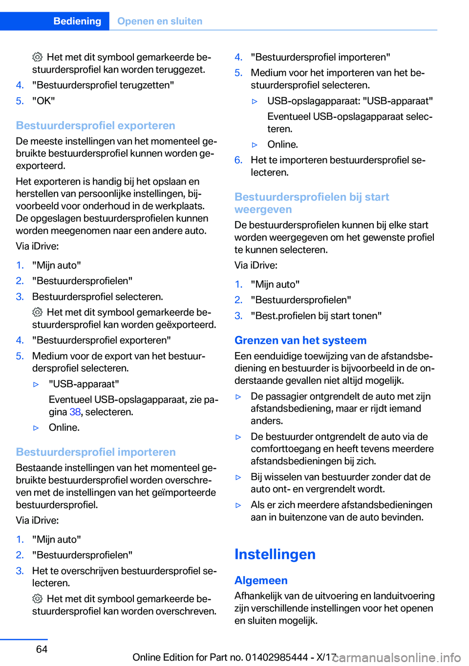 BMW X1 2018  Instructieboekjes (in Dutch) � � �H�e�t� �m�e�t� �d�i�t� �s�y�m�b�o�o�l� �g�e�m�a�r�k�e�e�r�d�e� �b�ej
�s�t�u�u�r�d�e�r�s�p�r�o�f�i�e�l� �k�a�n� �w�o�r�d�e�n� �t�e�r�u�g�g�e�z�e�t�.�4�.�"�B�e�s�t�u�u�r�d�e�r�s�p�r�o�f�i�e�l�