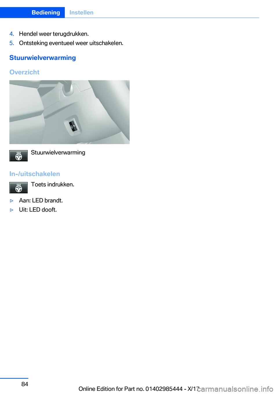 BMW X1 2018  Instructieboekjes (in Dutch) �4�.�H�e�n�d�e�l� �w�e�e�r� �t�e�r�u�g�d�r�u�k�k�e�n�.�5�.�O�n�t�s�t�e�k�i�n�g� �e�v�e�n�t�u�e�e�l� �w�e�e�r� �u�i�t�s�c�h�a�k�e�l�e�n�.
�S�t�u�u�r�w�i�e�l�v�e�r�w�a�r�m�i�n�g
�O�v�e�r�z�i�c�h�t
�S�t�
