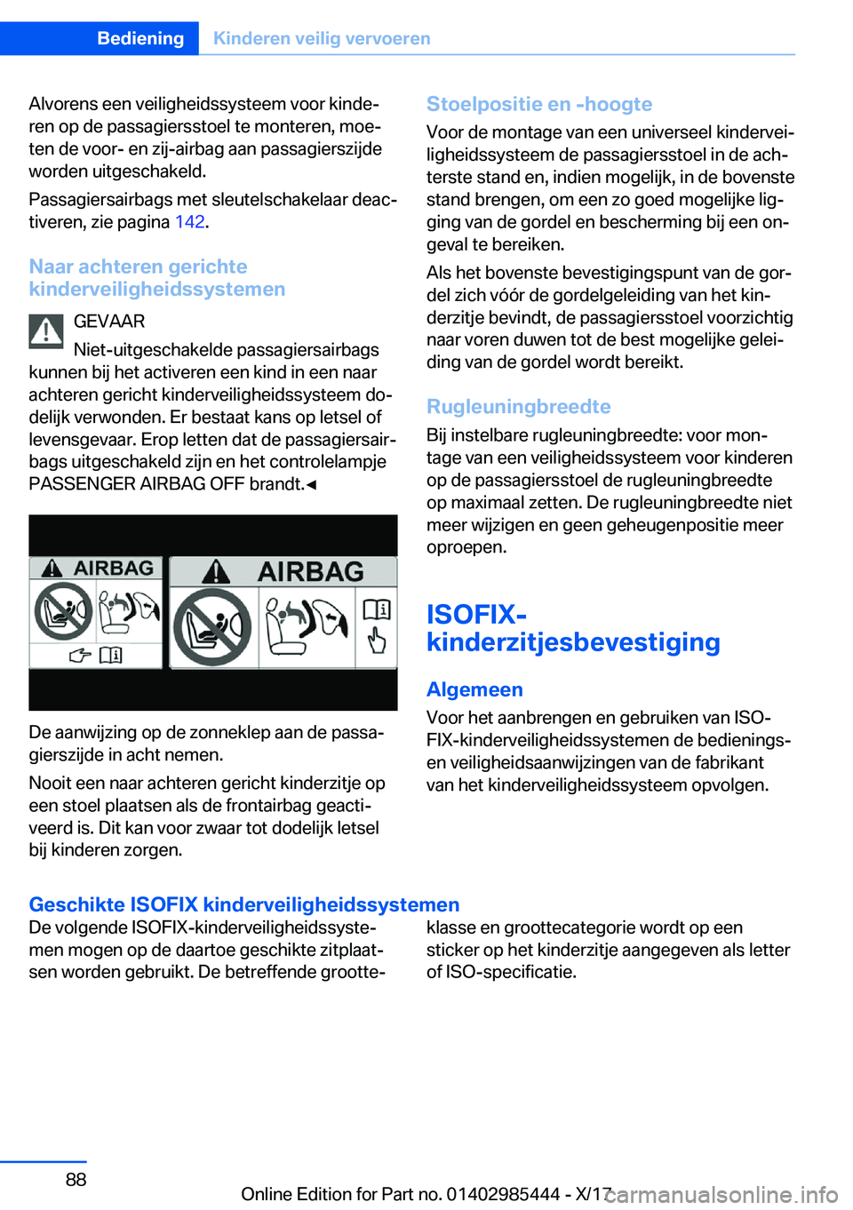 BMW X1 2018  Instructieboekjes (in Dutch) �A�l�v�o�r�e�n�s� �e�e�n� �v�e�i�l�i�g�h�e�i�d�s�s�y�s�t�e�e�m� �v�o�o�r� �k�i�n�d�ej
�r�e�n� �o�p� �d�e� �p�a�s�s�a�g�i�e�r�s�s�t�o�e�l� �t�e� �m�o�n�t�e�r�e�n�,� �m�o�ej
�t�e�n� �d�e� �v�o�o�r�-� 