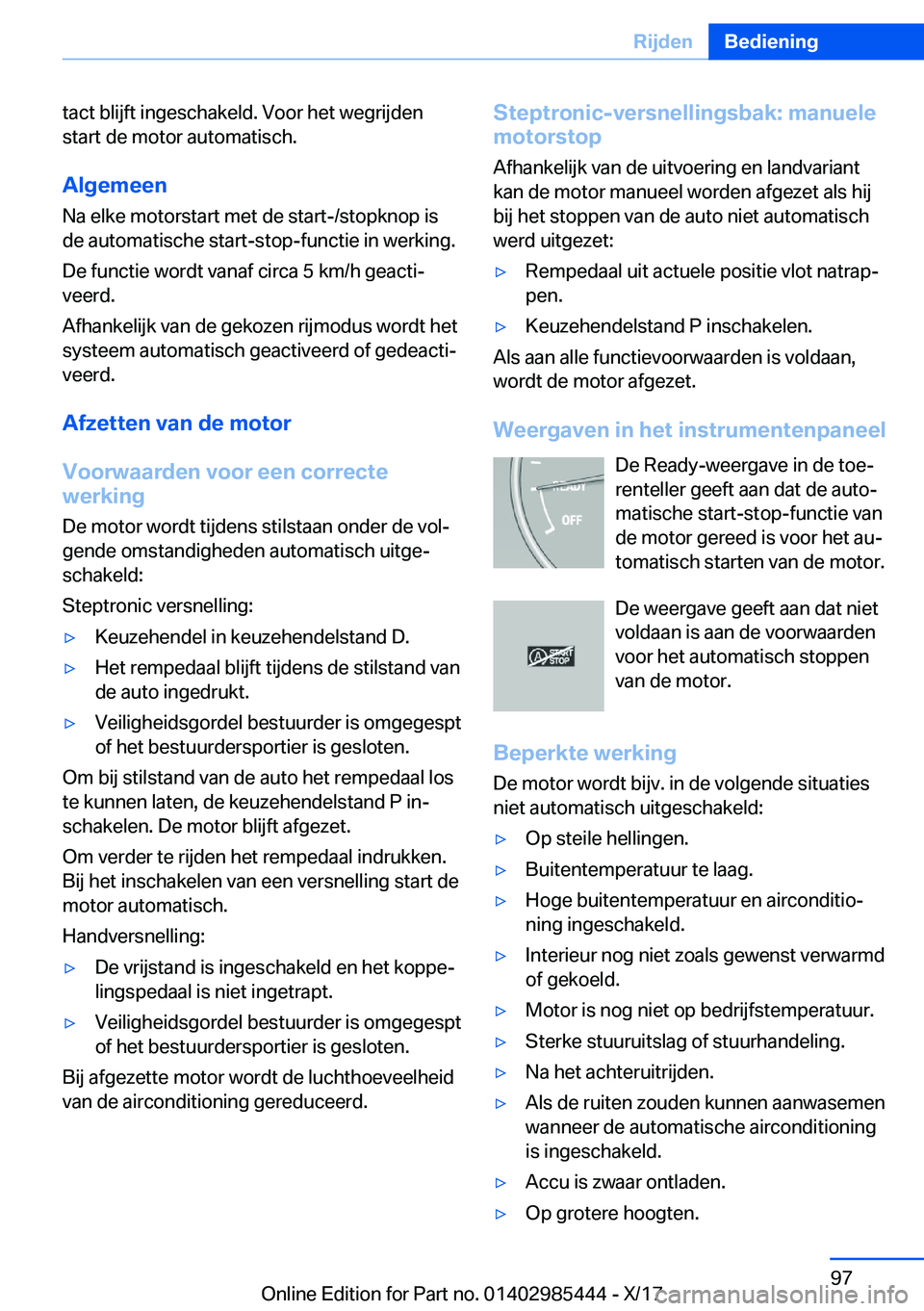 BMW X1 2018  Instructieboekjes (in Dutch) �t�a�c�t� �b�l�i�j�f�t� �i�n�g�e�s�c�h�a�k�e�l�d�.� �V�o�o�r� �h�e�t� �w�e�g�r�i�j�d�e�n�s�t�a�r�t� �d�e� �m�o�t�o�r� �a�u�t�o�m�a�t�i�s�c�h�.
�A�l�g�e�m�e�e�n �N�a� �e�l�k�e� �m�o�t�o�r�s�t�a�r�t� �m