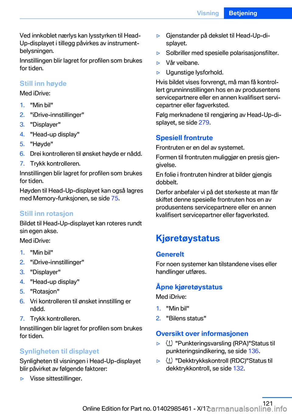 BMW X1 2018  InstruksjonsbØker (in Norwegian) �V�e�d� �i�n�n�k�o�b�l�e�t� �n�æ�r�l�y�s� �k�a�n� �l�y�s�s�t�y�r�k�e�n� �t�i�l� �H�e�a�d�-�U�p�-�d�i�s�p�l�a�y�e�t� �i� �t�i�l�l�e�g�g� �p�å�v�i�r�k�e�s� �a�v� �i�n�s�t�r�u�m�e�n�tj�b�e�l�y�s�n�i�n