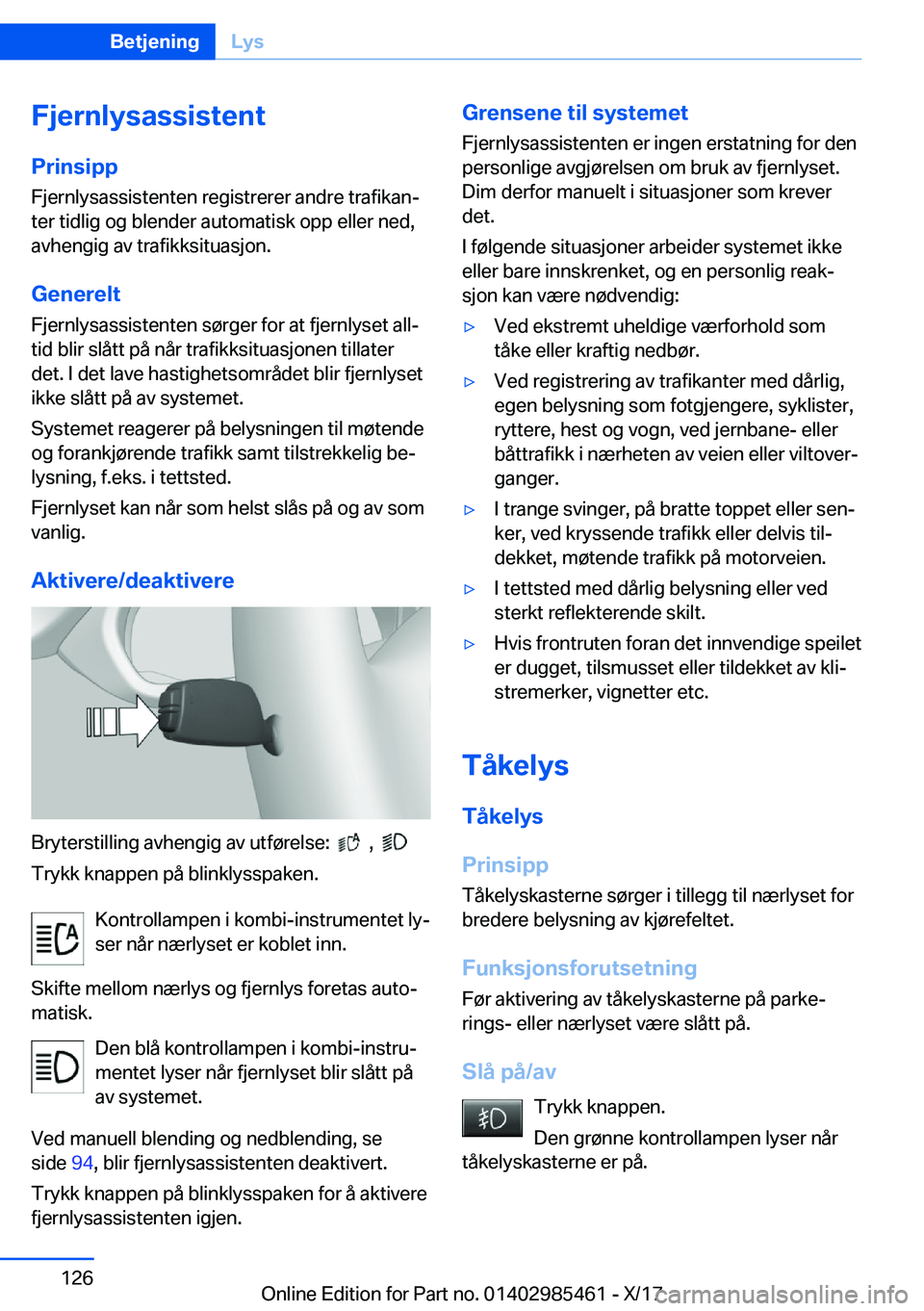 BMW X1 2018  InstruksjonsbØker (in Norwegian) �F�j�e�r�n�l�y�s�a�s�s�i�s�t�e�n�t�P�r�i�n�s�i�p�p
�F�j�e�r�n�l�y�s�a�s�s�i�s�t�e�n�t�e�n� �r�e�g�i�s�t�r�e�r�e�r� �a�n�d�r�e� �t�r�a�f�i�k�a�nj
�t�e�r� �t�i�d�l�i�g� �o�g� �b�l�e�n�d�e�r� �a�u�t�o�m