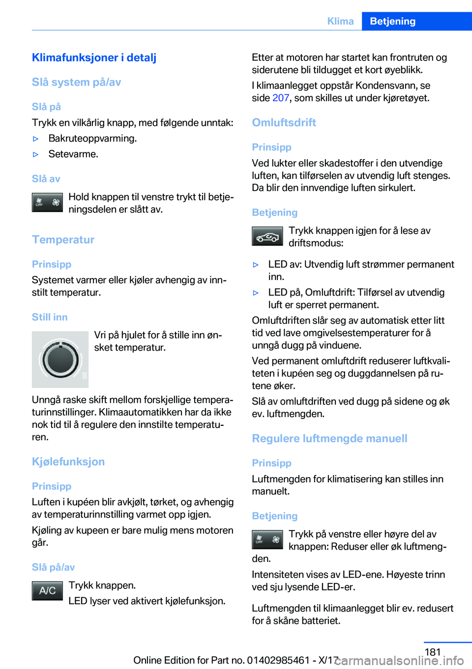 BMW X1 2018  InstruksjonsbØker (in Norwegian) �K�l�i�m�a�f�u�n�k�s�j�o�n�e�r��i��d�e�t�a�l�j
�S�l�å��s�y�s�t�e�m��p�å�/�a�v
�S�l�å��p�å
�T�r�y�k�k� �e�n� �v�i�l�k�å�r�l�i�g� �k�n�a�p�p�,� �m�e�d� �f�