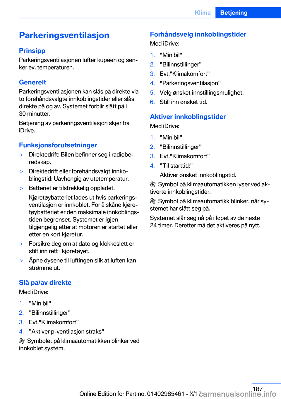 BMW X1 2018  InstruksjonsbØker (in Norwegian) �P�a�r�k�e�r�i�n�g�s�v�e�n�t�i�l�a�s�j�o�n
�P�r�i�n�s�i�p�p �P�a�r�k�e�r�i�n�g�s�v�e�n�t�i�l�a�s�j�o�n�e�n� �l�u�f�t�e�r� �k�u�p�e�e�n� �o�g� �s�e�nj�k�e�r� �e�v�.� �t�e�m�p�e�r�a�t�u�r�e�n�.
�G�e�n�