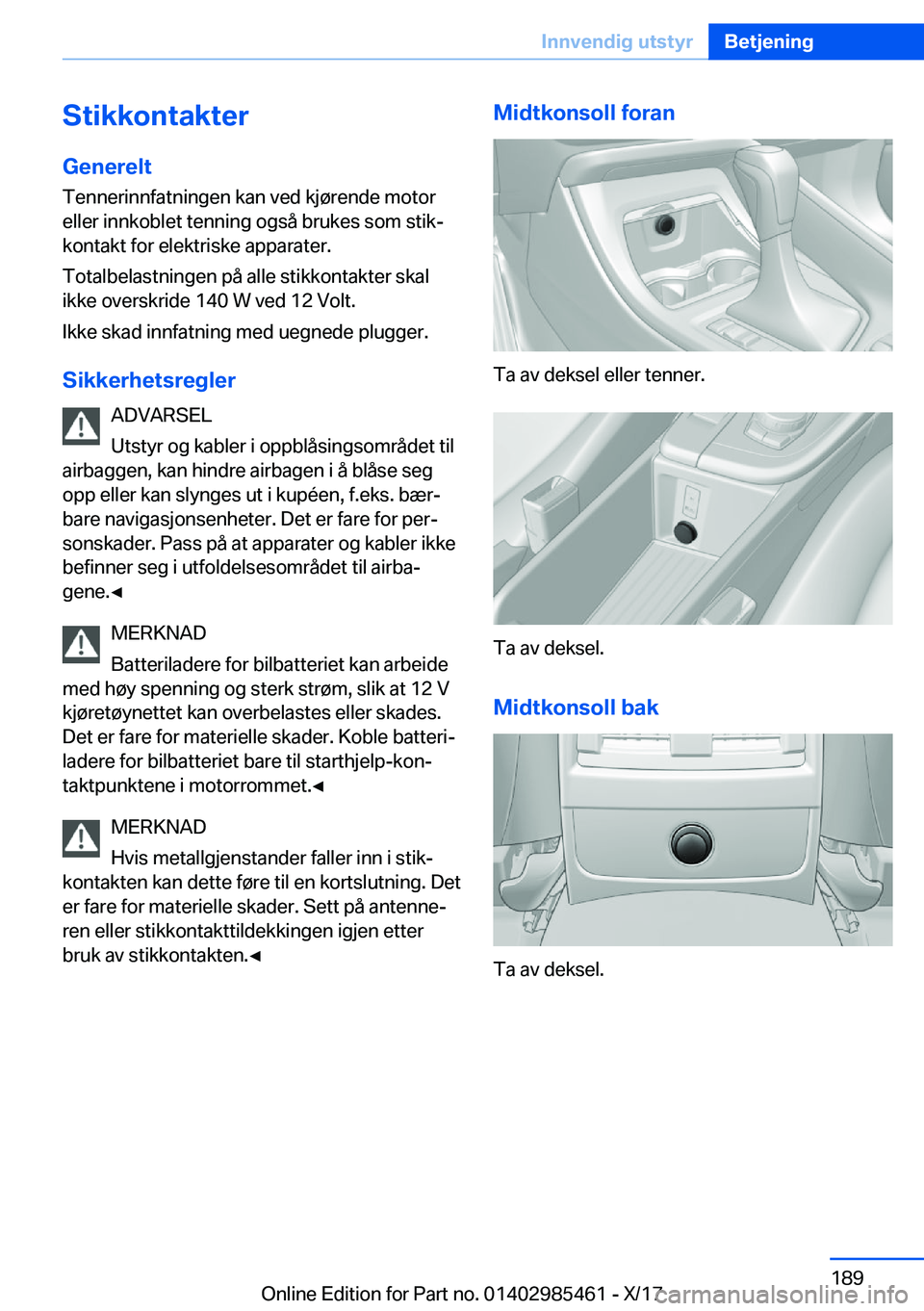 BMW X1 2018  InstruksjonsbØker (in Norwegian) �S�t�i�k�k�o�n�t�a�k�t�e�r�G�e�n�e�r�e�l�t �T�e�n�n�e�r�i�n�n�f�a�t�n�i�n�g�e�n� �k�a�n� �v�e�d� �k�j�