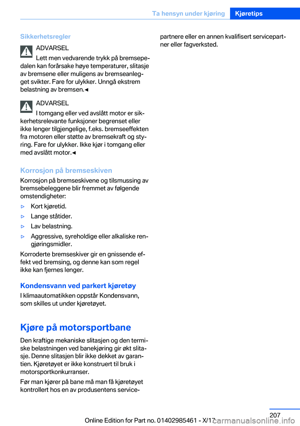 BMW X1 2018  InstruksjonsbØker (in Norwegian) �S�i�k�k�e�r�h�e�t�s�r�e�g�l�e�r�A�D�V�A�R�S�E�L
�L�e�t�t� �m�e�n� �v�e�d�v�a�r�e�n�d�e� �t�r�y�k�k� �p�å� �b�r�e�m�s�e�p�ej
�d�a�l�e�n� �k�a�n� �f�o�r�å�r�s�a�k�e� �h�