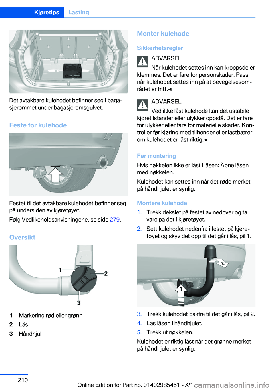 BMW X1 2018  InstruksjonsbØker (in Norwegian) �D�e�t� �a�v�t�a�k�b�a�r�e� �k�u�l�e�h�o�d�e�t� �b�e�f�i�n�n�e�r� �s�e�g� �i� �b�a�g�aj�s�j�e�r�o�m�m�e�t� �u�n�d�e�r� �b�a�g�a�s�j�e�r�o�m�s�g�u�l�v�e�t�.
�F�e�s�t�e��f�o�r��k�u�l�e�h�o�d�e
�F�e�s
