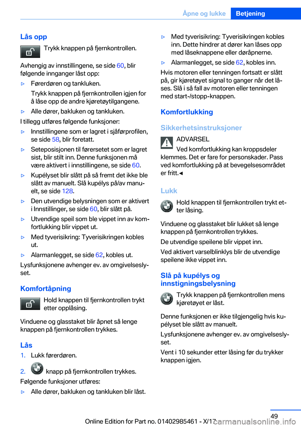 BMW X1 2018  InstruksjonsbØker (in Norwegian) �L�å�s��o�p�p�T�r�y�k�k� �k�n�a�p�p�e�n� �p�å� �f�j�e�r�n�k�o�n�t�r�o�l�l�e�n�.
�A�v�h�e�n�g�i�g� �a�v� �i�n�n�s�t�i�l�l�i�n�g�e�n�e�,� �s�e� �s�i�d�e�  �6�0�,� �b�l�i�r
�f�