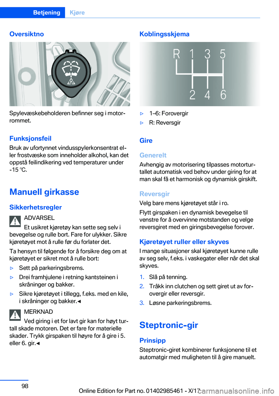 BMW X1 2018  InstruksjonsbØker (in Norwegian) �O�v�e�r�s�i�k�t�n�o
�S�p�y�l�e�v�æ�s�k�e�b�e�h�o�l�d�e�r�e�n� �b�e�f�i�n�n�e�r� �s�e�g� �i� �m�o�t�o�rj�r�o�m�m�e�t�.
�F�u�n�k�s�j�o�n�s�f�e�i�l
�B�r�u�k� �a�v� �u�f�o�r�t�y�n�n�e�t� �v�i�n�d�u�s�s