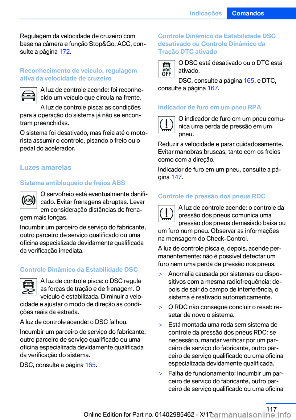BMW X1 2018  Manual do condutor (in Portuguese) �R�e�g�u�l�a�g�e�m� �d�a� �v�e�l�o�c�i�d�a�d�e� �d�e� �c�r�u�z�e�i�r�o� �c�o�m�b�a�s�e� �n�a� �c�â�m�e�r�a� �e� �f�u�n�