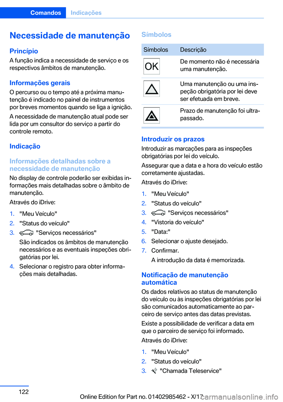 BMW X1 2018  Manual do condutor (in Portuguese) �N�e�c�e�s�s�i�d�a�d�e��d�e��m�a�n�u�t�e�n�