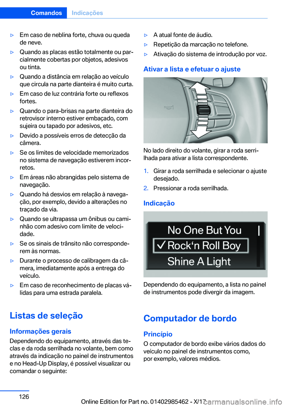 BMW X1 2018  Manual do condutor (in Portuguese) y�E�m� �c�a�s�o� �d�e� �n�e�b�l�i�n�a� �f�o�r�t�e�,� �c�h�u�v�a� �o�u� �q�u�e�d�a
�d�e� �n�e�v�e�.y�Q�u�a�n�d�o� �a�s� �p�l�a�c�a�s� �e�s�t�ã�o� �t�o�t�a�l�m�e�n�t�e� �o�u� �p�a�rª
�c�i�a�l�m�e�n