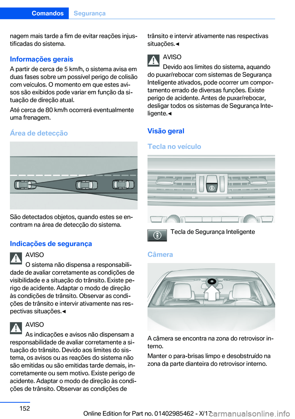 BMW X1 2018  Manual do condutor (in Portuguese) �n�a�g�e�m� �m�a�i�s� �t�a�r�d�e� �a� �f�i�m� �d�e� �e�v�i�t�a�r� �r�e�a�