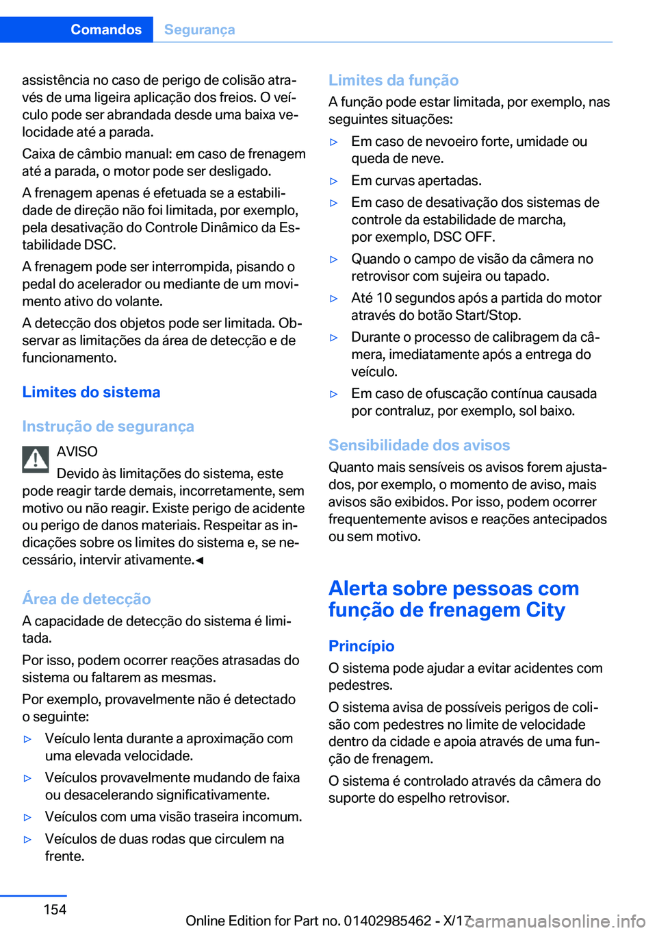 BMW X1 2018  Manual do condutor (in Portuguese) �a�s�s�i�s�t�ê�n�c�i�a� �n�o� �c�a�s�o� �d�e� �p�e�r�i�g�o� �d�e� �c�o�l�i�s�ã�o� �a�t�r�aª�v�é�s� �d�e� �u�m�a� �l�i�g�e�i�r�a� �a�p�l�i�c�a�