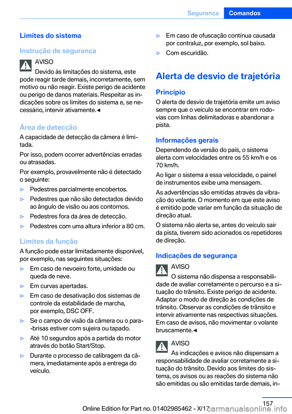 BMW X1 2018  Manual do condutor (in Portuguese) �L�i�m�i�t�e�s��d�o��s�i�s�t�e�m�a
�I�n�s�t�r�u�