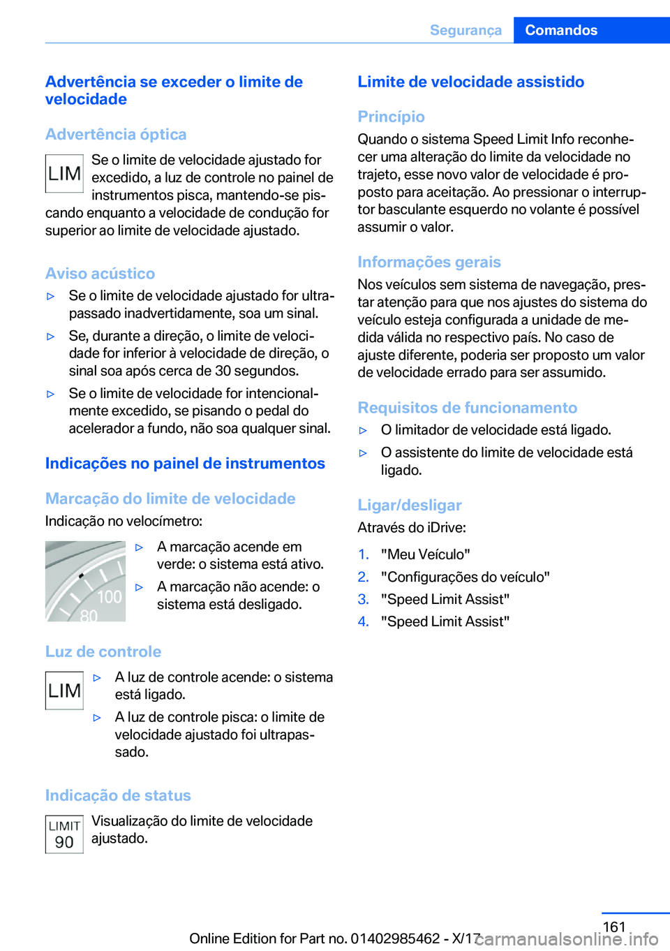 BMW X1 2018  Manual do condutor (in Portuguese) �A�d�v�e�r�t�ê�n�c�i�a��s�e��e�x�c�e�d�e�r��o��l�i�m�i�t�e��d�e
�v�e�l�o�c�i�d�a�d�e
�A�d�v�e�r�t�ê�n�c�i�a��ó�p�t�i�c�a �S�e� �o� �l�i�m�i�t�e� �d�e� �v�e�l�o�c�i�d�a�d�e� �a�j�u�s�t�a�d�o� 