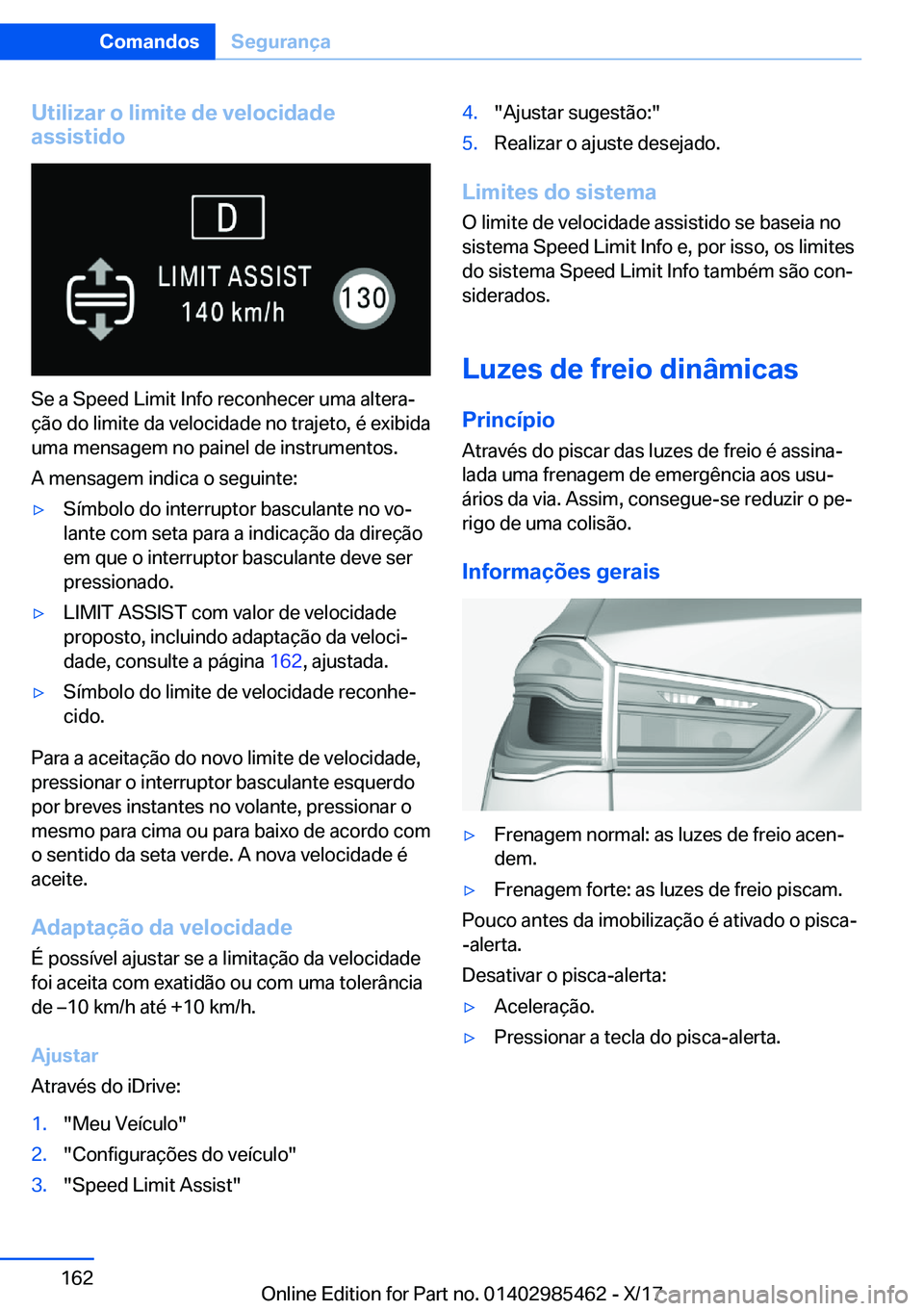 BMW X1 2018  Manual do condutor (in Portuguese) �U�t�i�l�i�z�a�r��o��l�i�m�i�t�e��d�e��v�e�l�o�c�i�d�a�d�e
�a�s�s�i�s�t�i�d�o
�S�e� �a� �S�p�e�e�d� �L�i�m�i�t� �I�n�f�o� �r�e�c�o�n�h�e�c�e�r� �u�m�a� �a�l�t�e�r�aª
�