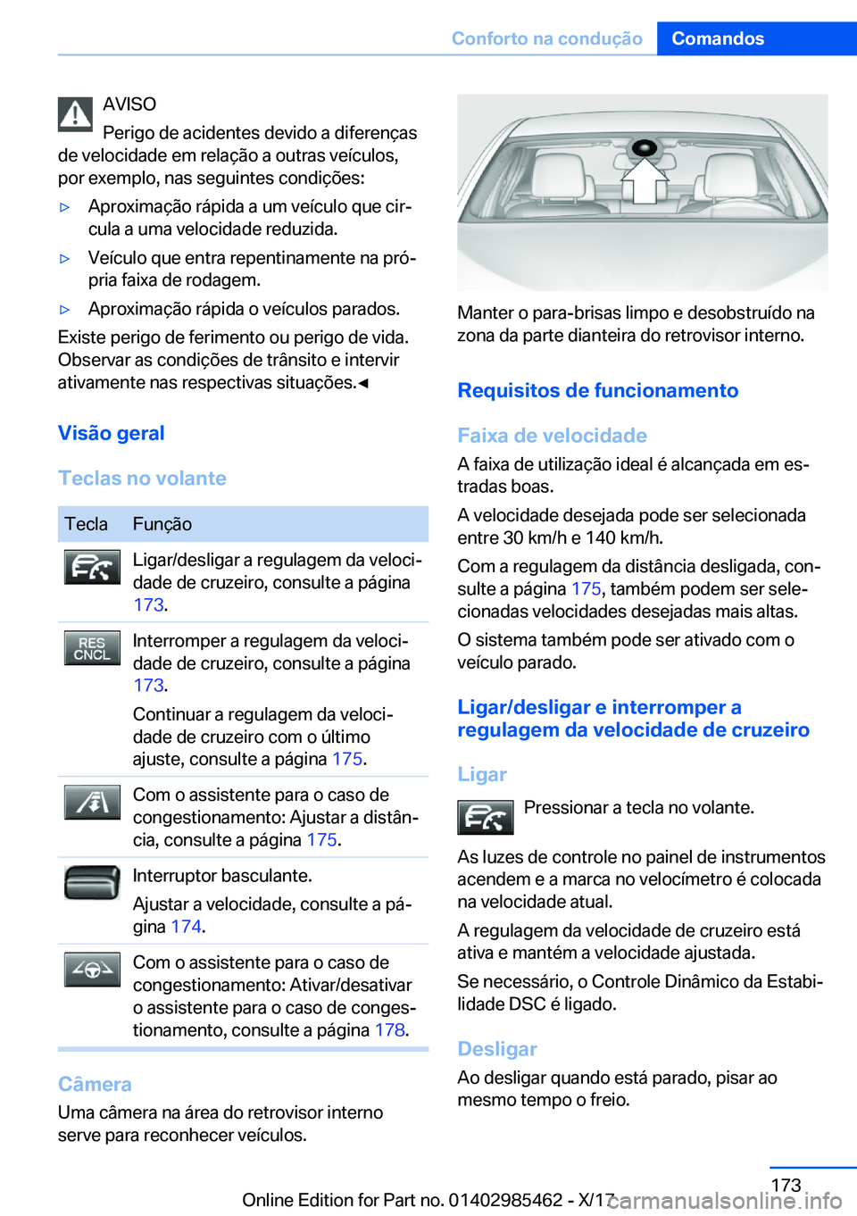BMW X1 2018  Manual do condutor (in Portuguese) �A�V�I�S�O
�P�e�r�i�g�o� �d�e� �a�c�i�d�e�n�t�e�s� �d�e�v�i�d�o� �a� �d�i�f�e�r�e�n�