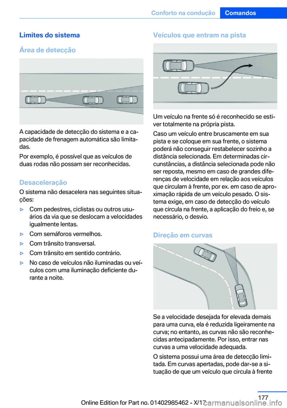 BMW X1 2018  Manual do condutor (in Portuguese) �L�i�m�i�t�e�s��d�o��s�i�s�t�e�m�a
�