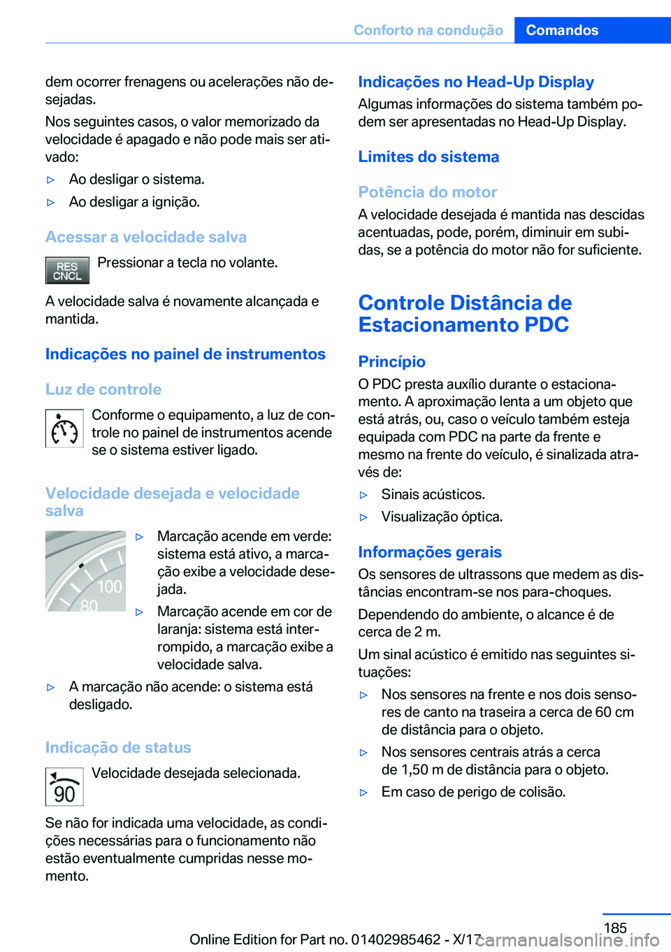 BMW X1 2018  Manual do condutor (in Portuguese) �d�e�m� �o�c�o�r�r�e�r� �f�r�e�n�a�g�e�n�s� �o�u� �a�c�e�l�e�r�a�