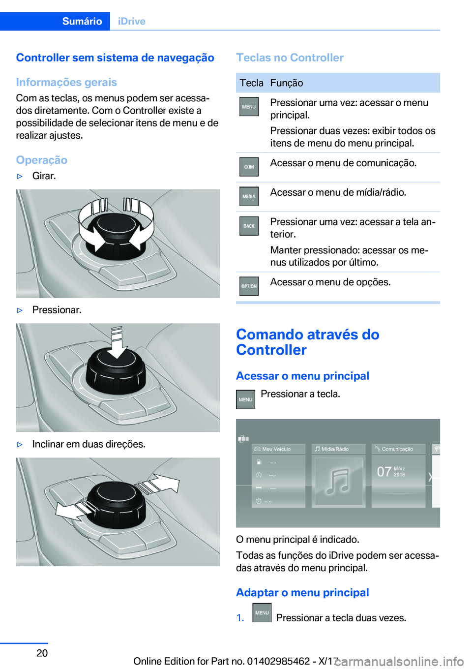 BMW X1 2018  Manual do condutor (in Portuguese) �C�o�n�t�r�o�l�l�e�r��s�e�m��s�i�s�t�e�m�a��d�e��n�a�v�e�g�a�