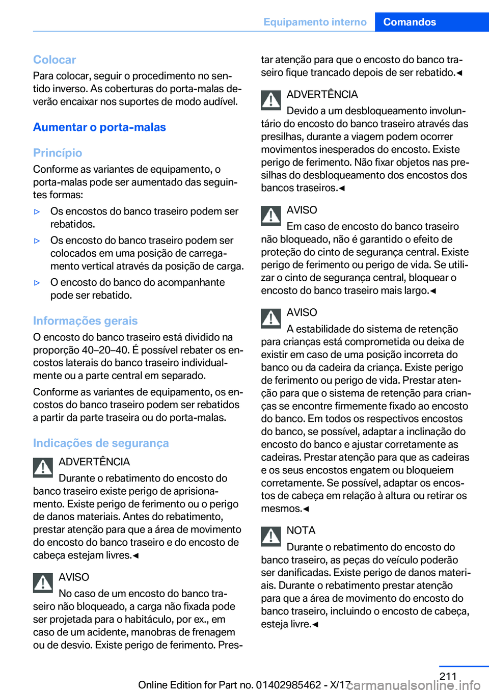 BMW X1 2018  Manual do condutor (in Portuguese) �C�o�l�o�c�a�r�P�a�r�a� �c�o�l�o�c�a�r�,� �s�e�g�u�i�r� �o� �p�r�o�c�e�d�i�m�e�n�t�o� �n�o� �s�e�nª�t�i�d�o� �i�n�v�e�r�s�o�.� �A�s� �c�o�b�e�r�t�u�r�a�s� �d�o� �p�o�r�t�a�-�m�a�l�a�s� �d�eª
�v�e�