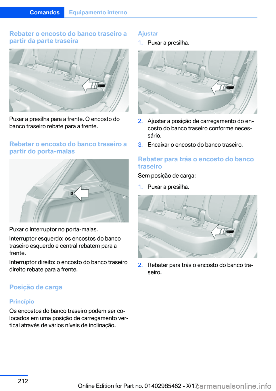 BMW X1 2018  Manual do condutor (in Portuguese) �R�e�b�a�t�e�r��o��e�n�c�o�s�t�o��d�o��b�a�n�c�o��t�r�a�s�e�i�r�o��a
�p�a�r�t�i�r��d�a��p�a�r�t�e��t�r�a�s�e�i�r�a
�P�u�x�a�r� �a� �p�r�e�s�i�l�h�a� �p�a�r�a� �a� �f�r�e�n�t�e�.� �O� �e�n�c�o