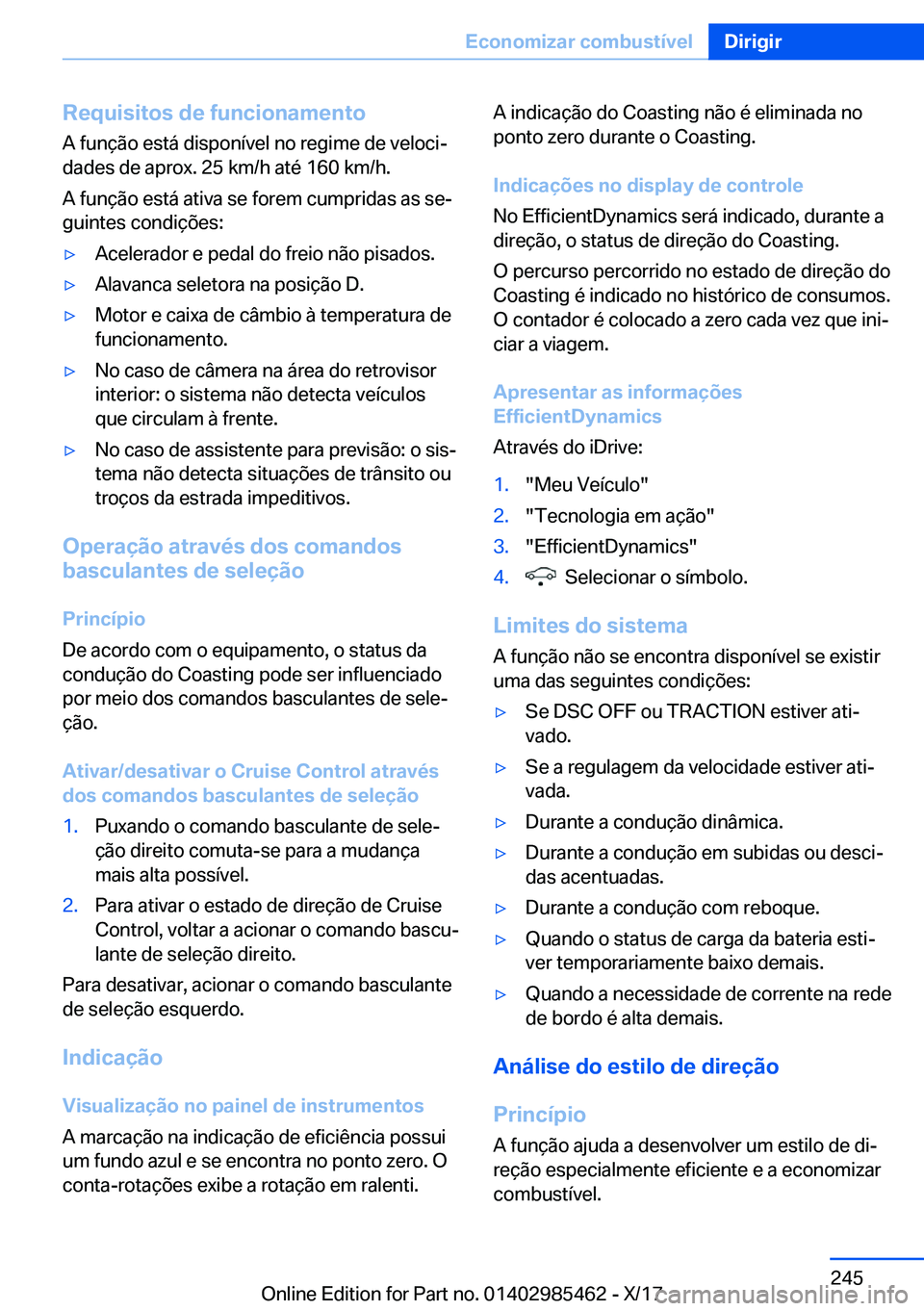 BMW X1 2018  Manual do condutor (in Portuguese) �R�e�q�u�i�s�i�t�o�s��d�e��f�u�n�c�i�o�n�a�m�e�n�t�o�A� �f�u�n�