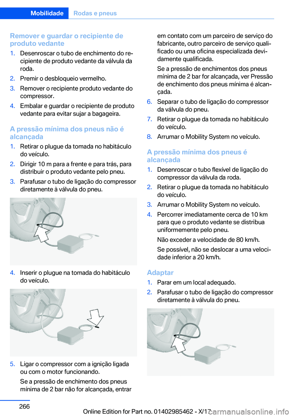 BMW X1 2018  Manual do condutor (in Portuguese) �R�e�m�o�v�e�r��e��g�u�a�r�d�a�r��o��r�e�c�i�p�i�e�n�t�e��d�e
�p�r�o�d�u�t�o��v�e�d�a�n�t�e�1�.�D�e�s�e�n�r�o�s�c�a�r� �o� �t�u�b�o� �d�e� �e�n�c�h�i�m�e�n�t�o� �d�o� �r�eª �c�i�p�i�e�n�t�e� �