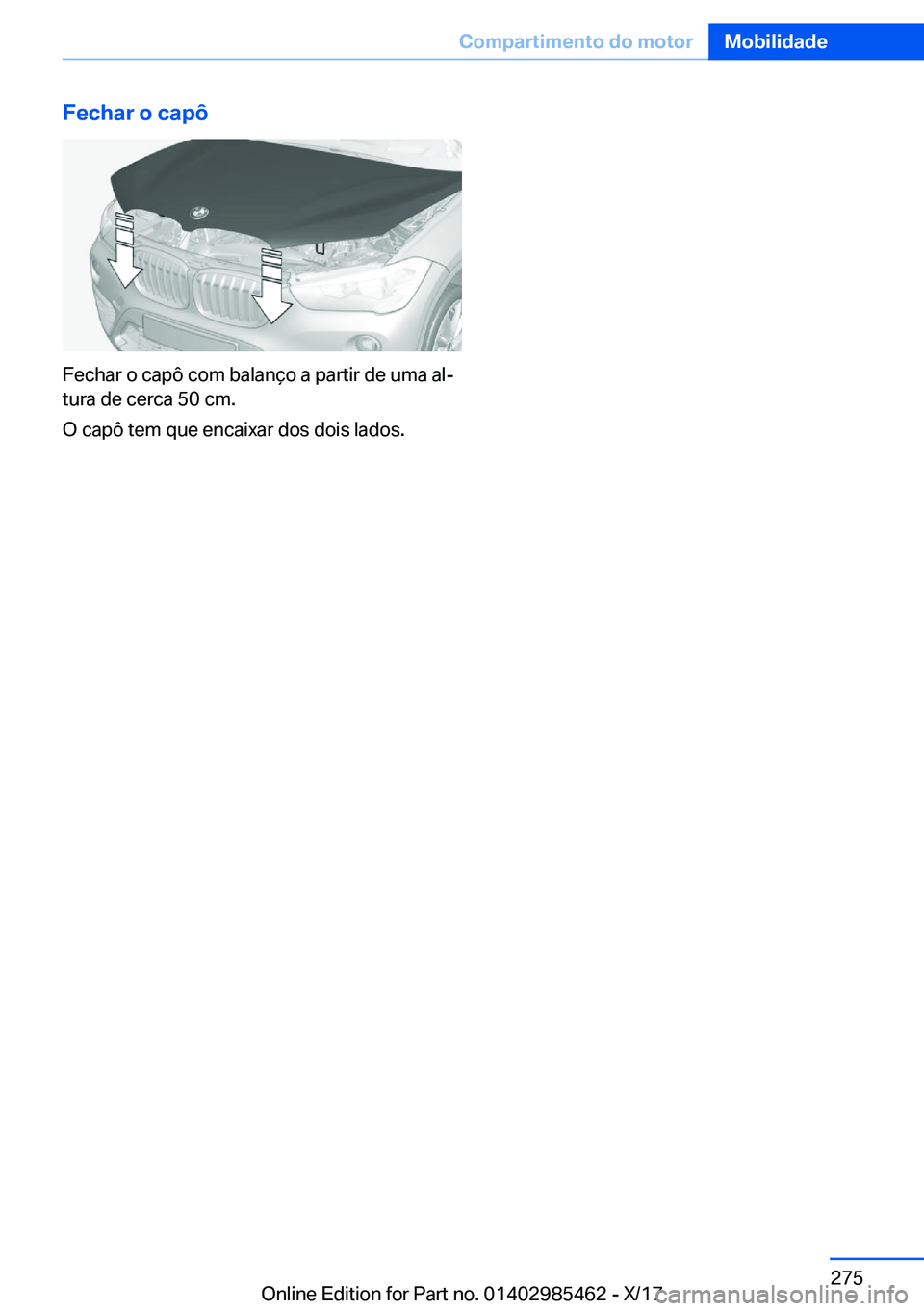 BMW X1 2018  Manual do condutor (in Portuguese) �F�e�c�h�a�r��o��c�a�p�ô
�F�e�c�h�a�r� �o� �c�a�p�ô� �c�o�m� �b�a�l�a�n�
