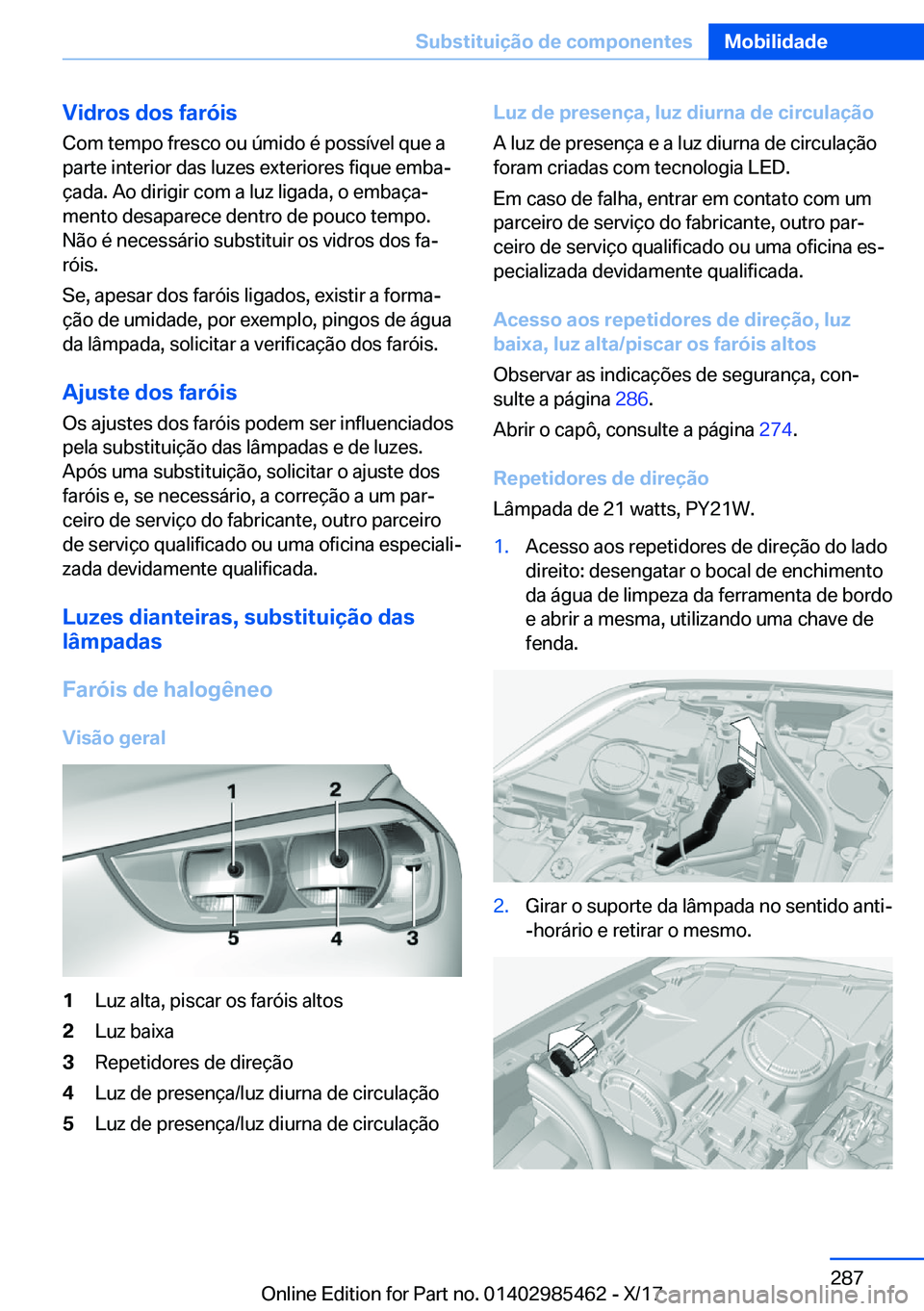 BMW X1 2018  Manual do condutor (in Portuguese) �V�i�d�r�o�s��d�o�s��f�a�r�ó�i�s�C�o�m� �t�e�m�p�o� �f�r�e�s�c�o� �o�u� �