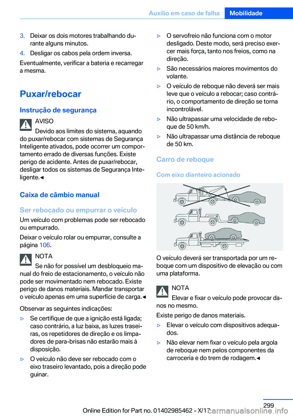 BMW X1 2018  Manual do condutor (in Portuguese) �3�.�D�e�i�x�a�r� �o�s� �d�o�i�s� �m�o�t�o�r�e�s� �t�r�a�b�a�l�h�a�n�d�o� �d�uª
�r�a�n�t�e� �a�l�g�u�n�s� �m�i�n�u�t�o�s�.�4�.�D�e�s�l�i�g�a�r� �o�s� �c�a�b�o�s� �p�e�l�a� �o�r�d�e�m� �i�n�v�e�r�s�a