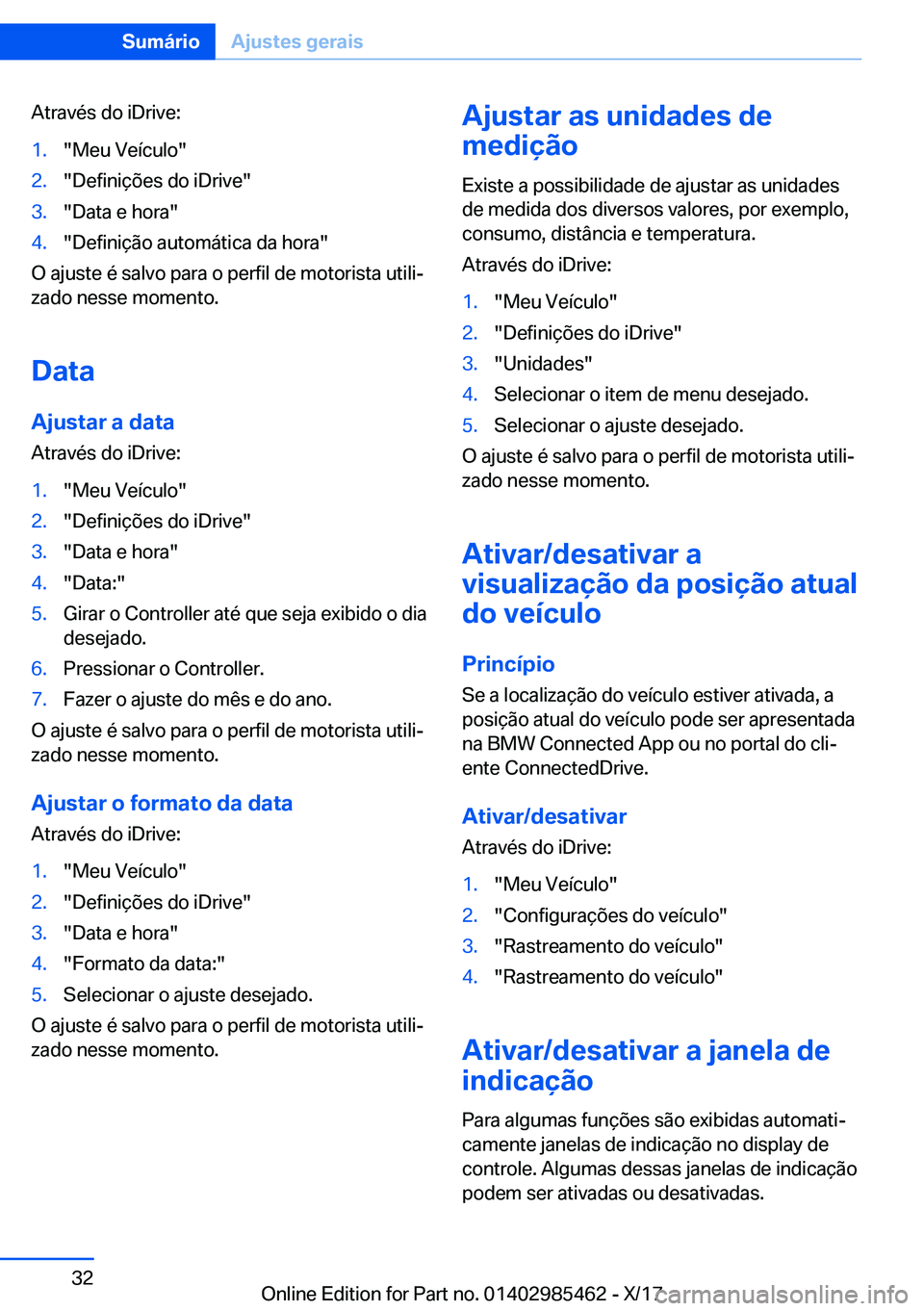 BMW X1 2018  Manual do condutor (in Portuguese) �A�t�r�a�v�é�s� �d�o� �i�D�r�i�v�e�:�1�.�"�M�e�u� �V�e�