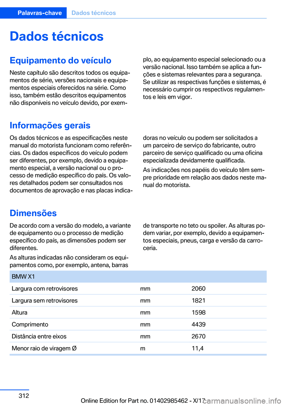 BMW X1 2018  Manual do condutor (in Portuguese) �D�a�d�o�s��t�é�c�n�i�c�o�s�E�q�u�i�p�a�m�e�n�t�o��d�o��v�e�