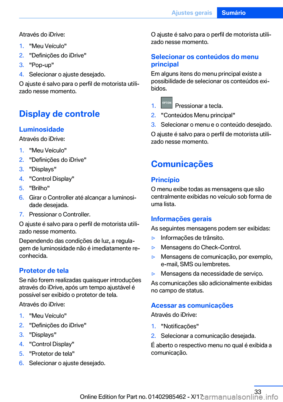 BMW X1 2018  Manual do condutor (in Portuguese) �A�t�r�a�v�é�s� �d�o� �i�D�r�i�v�e�:�1�.�"�M�e�u� �V�e�